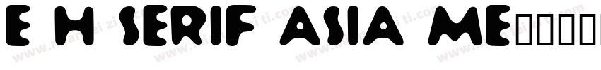 E H SERIF ASIA ME字体转换